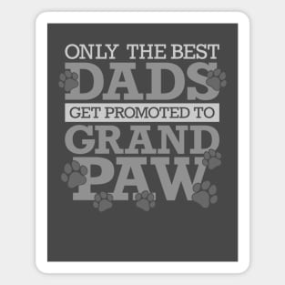 Only The Best Dads Get Promoted To Grandpaw Magnet